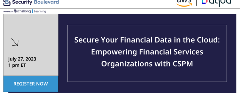 Secure Your Financial Data in the Cloud: Empowering Financial Services Organizations with CSPM