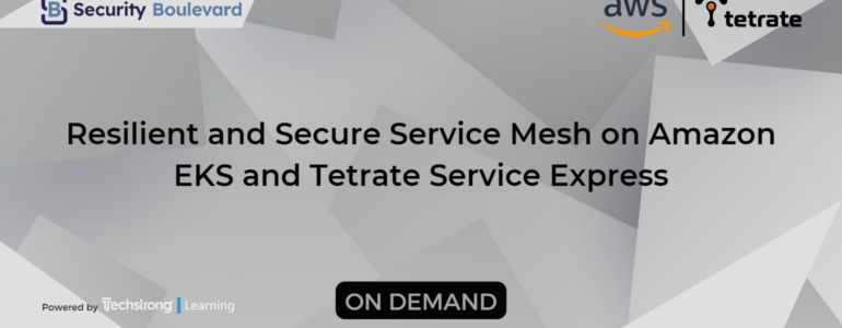Resilient And Secure Service Mesh On Amazon EKS And Tetrate Service Express
