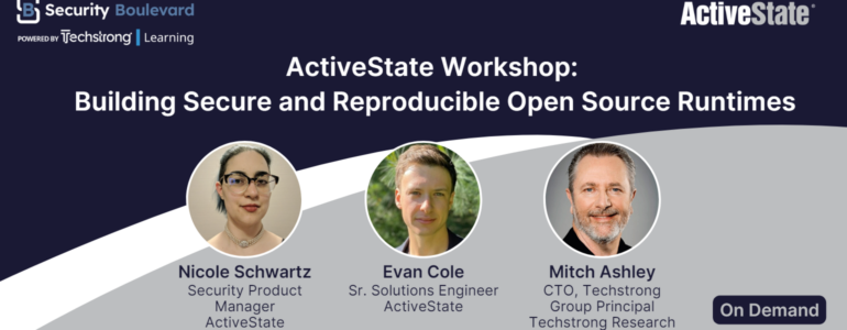 ActiveState Workshop: Building Secure and Reproducible Open Source Runtimes